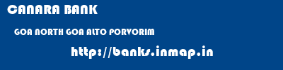 CANARA BANK  GOA NORTH GOA ALTO PORVORIM   banks information 